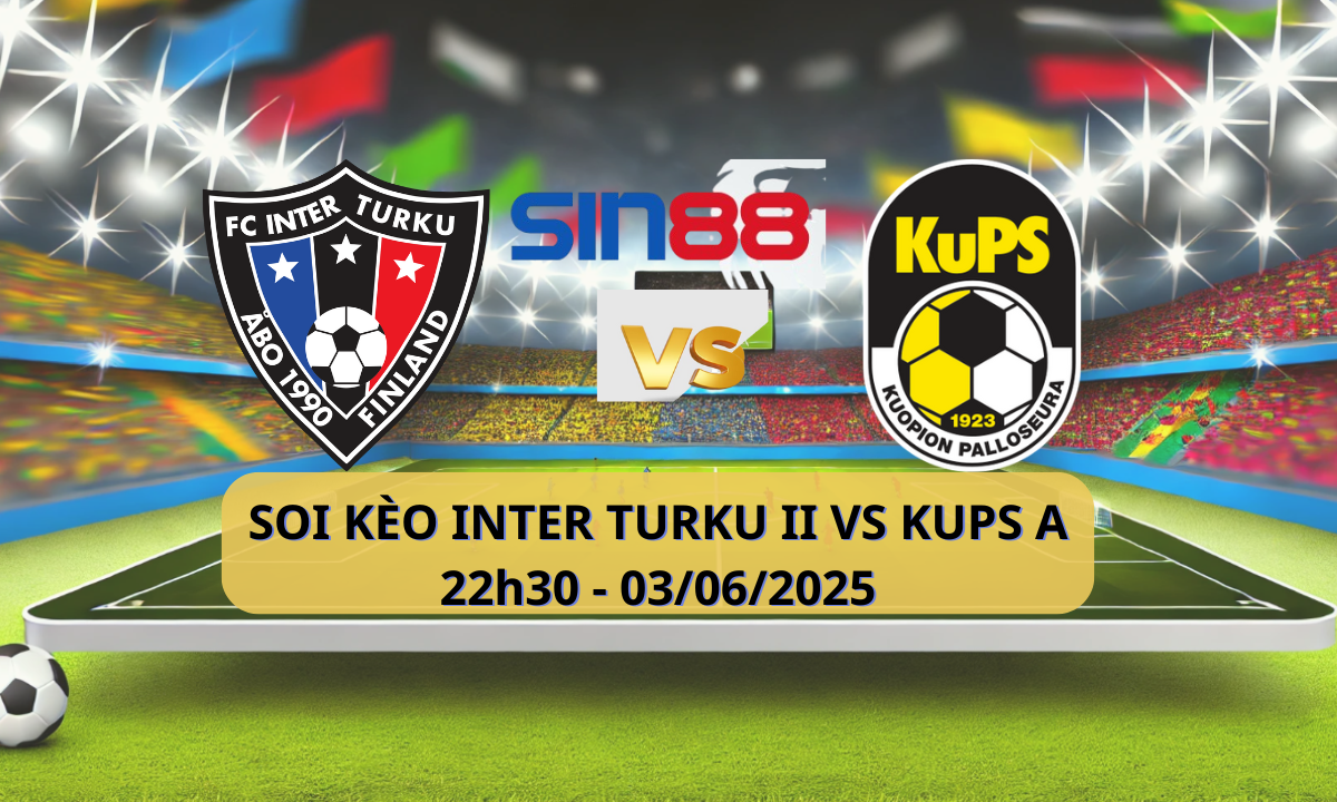 Sự kiện Esportes nổi bật Inter Turku II đối đầu KUPS Akatemia